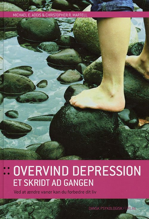 Cover for Christopher R. Martell Michael E. Addis · Overvind depression et skridt ad gangen (Taschenbuch) [1. Ausgabe] [Indbundet] (2008)