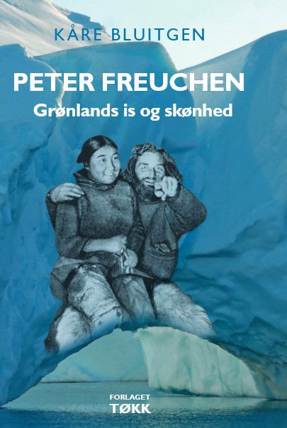 Cover for Kåre Bluitgen · Peter Freuchen (Innbunden bok) [1. utgave] (2022)