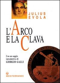 L' Arco E La Clava - Julius Evola - Books -  - 9788827213759 - 