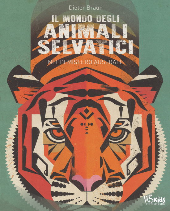 Cover for Dieter Braun · Il Mondo Degli Animali Selvatici Nell'emisfero Australe. Ediz. A Colori (Book)