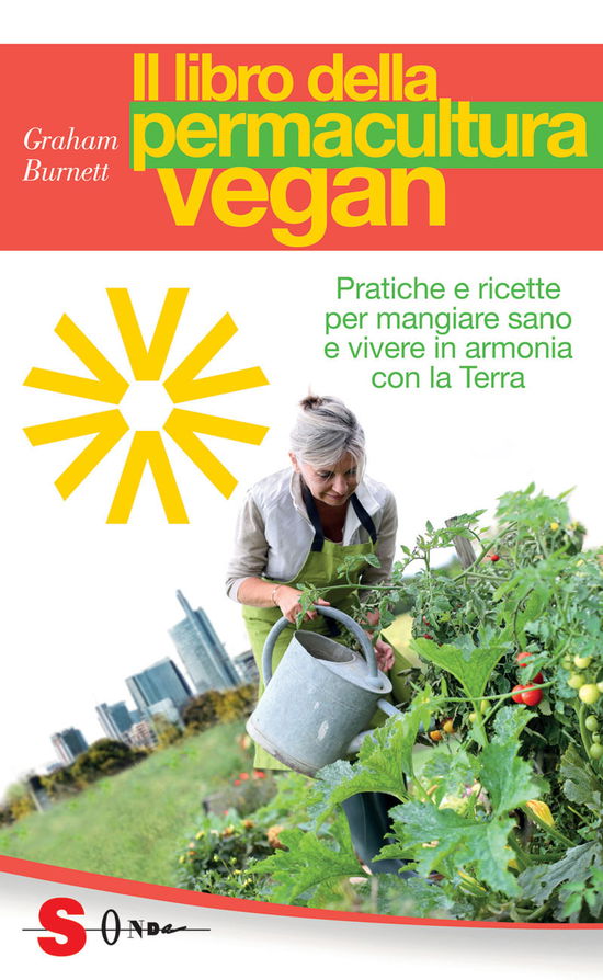 Cover for Graham Burnett · Il Libro Della Permacultura Vegan. Pratiche E Ricette Per Mangiare Sano E Vivere In Armonia Con La Terra (Book)