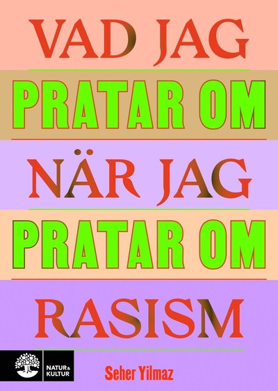 Vad jag pratar om när jag pratar om rasism - Seher Yilmaz - Książki - Natur & Kultur Allmänlitteratur - 9789127170759 - 20 sierpnia 2021