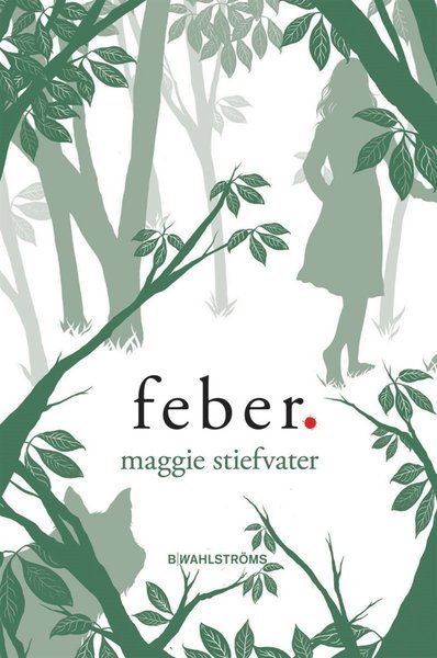 Cover for Maggie Stiefvater · Mercy Falls vargar: Feber (ePUB) (2012)