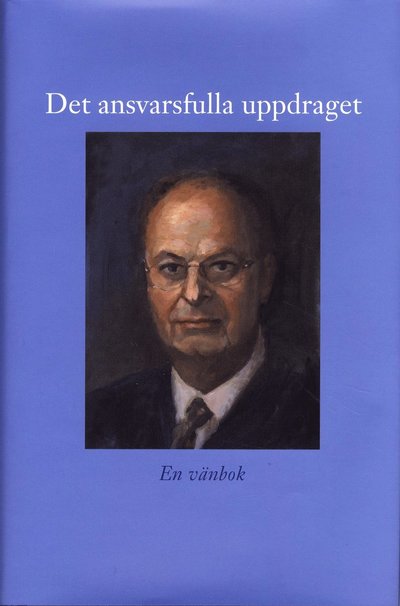 Cover for Susanne Wigorts Yngvesson · Det ansvarsfulla uppdraget : en vän bok till Mats Svegfors den 23 augusti 2008 (Bound Book) (2008)