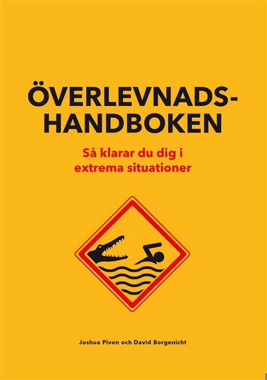 Cover for David Borgenicht · Överlevnadshandboken : Så klarar du dig i extrema situationer (Bound Book) (2024)