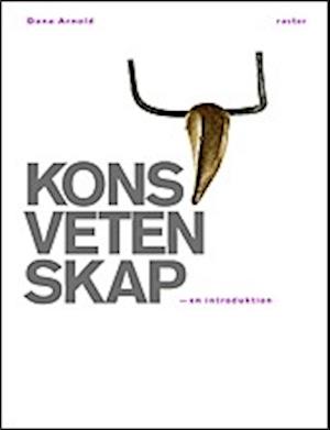 Konstvetenskap : en introduktion - Dana Arnold - Books - Raster förlag - 9789187215759 - September 1, 2006