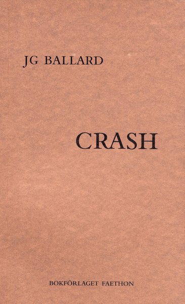 Crash - J. G. Ballard - Livros - Bokförlaget Faethon - 9789198499759 - 7 de outubro de 2019