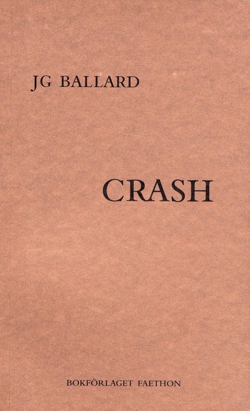 Crash - J. G. Ballard - Books - Bokförlaget Faethon - 9789198499759 - October 7, 2019