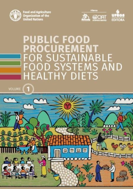 Cover for Food and Agriculture Organization · Public food procurement for sustainable food systems and healthy diets: Vol. 1 (Paperback Book) (2022)