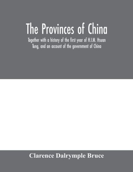 Cover for Clarence Dalrymple Bruce · The Provinces of China (Paperback Book) (2020)