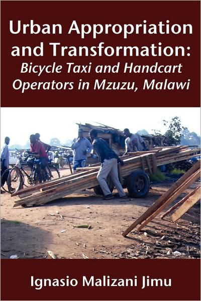 Cover for Ignasio Malizani Jimu · Urban Appropriation and Transformation: Bicycle Taxi and Handcart Operators (Pocketbok) (2008)