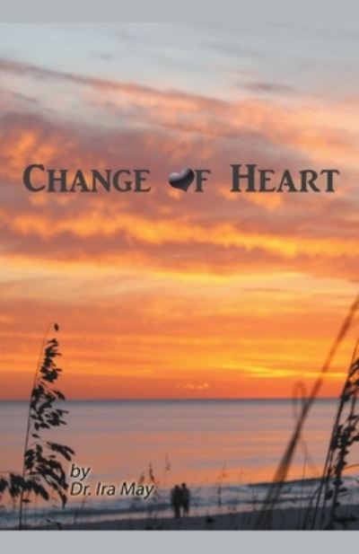 Cover for Dr Ira May · Change of Heart (Paperback Book) (2021)