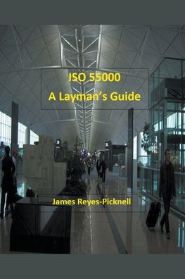 Cover for James V Reyes-Picknell · ISO 55000: A Layman's Guide (Paperback Book) (2021)