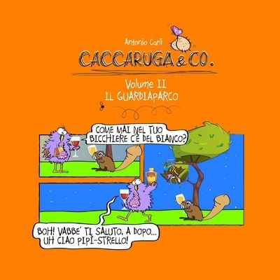 Cover for Antonio Carli · Caccaruga&amp;Co: volume 2 - IL Guardiaparco - Caccaruga&amp;co. (Paperback Book) (2022)