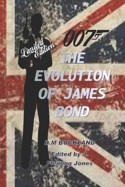 Cover for D M Buckland · The Evolution of James Bond: Limited Edition (Pocketbok) (2015)