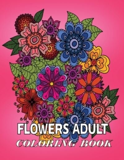 Cover for Kr Print House · Flowers Adult Coloring Book (Taschenbuch) (2021)