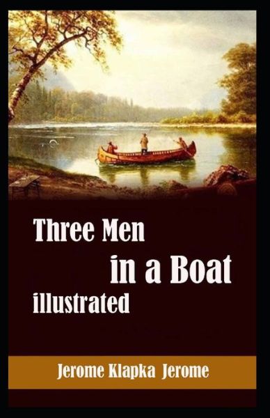 Cover for Jerome Klapka Jerome · Three Men in a Boat illustrated (Paperback Book) (2021)