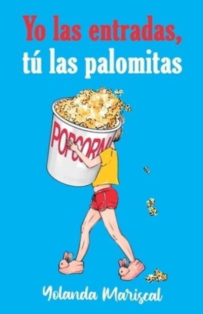 Cover for Yolanda Mariscal · Yo las entradas, tu las palomitas: Comedia erotico-romantica lesbica (Paperback Book) (2021)