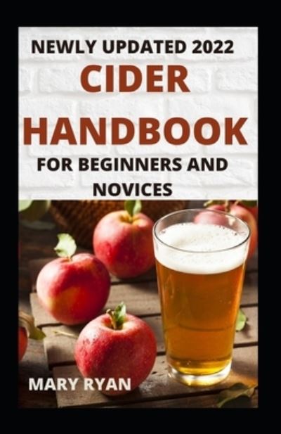 Cover for Mary Ryan · Newly Updated Cider Handbook For Beginners And Novices (Paperback Book) (2021)