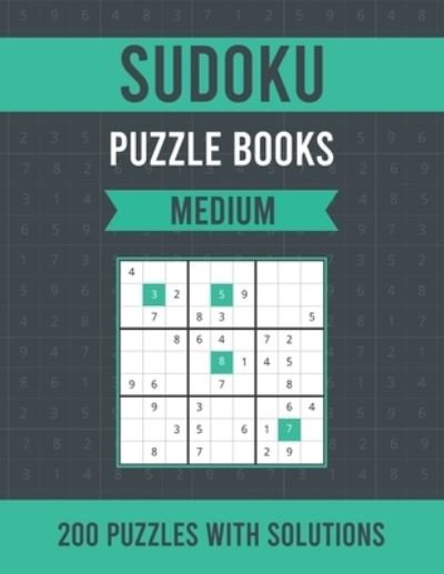 Cover for Asamsudo Press Publication · Sudoku Puzzle Books Medium: Great Puzzle Book with Solutions for Adults, Seniors and Teens - 200 Medium Sudoku Puzzles and One Puzzle Per Page (Paperback Bog) (2021)