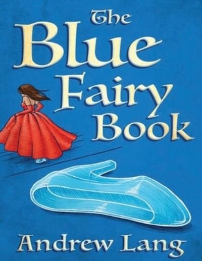 Cover for Andrew Lang · The Blue Fairy Book (Annotated) (Paperback Book) (2021)