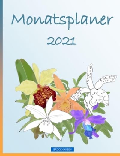 BROCKHAUSEN - Monatsplaner 2021 - Dortje Golldack - Books - Independently Published - 9798554921759 - December 12, 2020