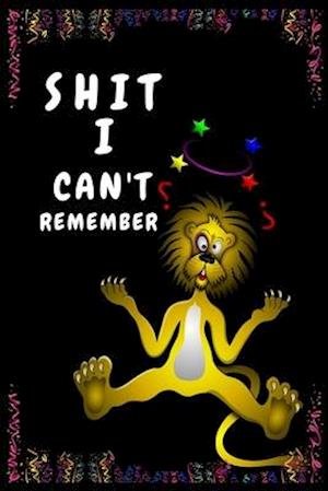 SHIT i can't REMEMBER - Jh Publications - Kirjat - Independently Published - 9798602118759 - tiistai 21. tammikuuta 2020