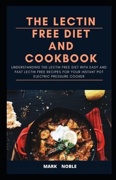 Cover for Mark Noble · The Lectin Free Diet and Cookbook (Paperback Book) (2020)