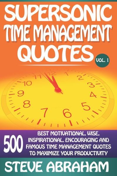 Cover for Steve Abraham · Supersonic Time Management Quotes (Paperback Book) (2020)