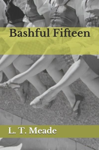 Cover for L T Meade · Bashful Fifteen (Taschenbuch) (2020)