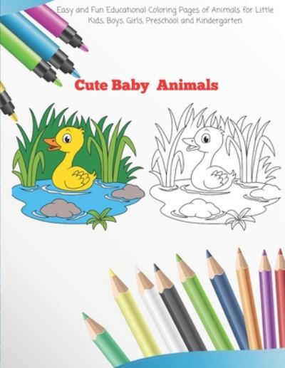 Cover for Rebecca McFarland · Cute Baby Animals - Easy and Fun Educational Coloring Pages of Animals for Little Kids, Boys, Girls, Preschool and Kindergarten (Paperback Book) (2020)