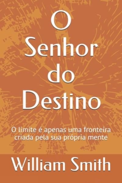 Cover for William Smith · O Senhor do Destino (Pocketbok) (2020)