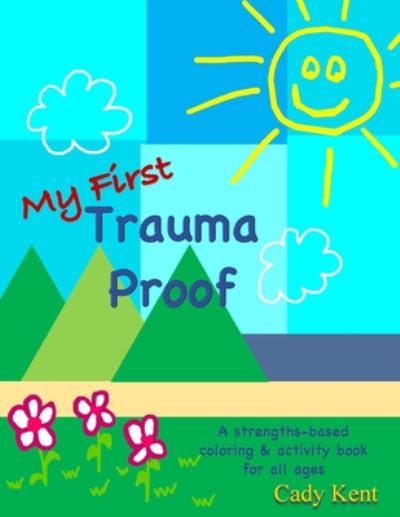 Cover for Cady Kent · My First Trauma Proof (Paperback Book) (2020)