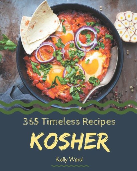 Cover for Kelly Ward · 365 Timeless Kosher Recipes (Paperback Book) (2020)