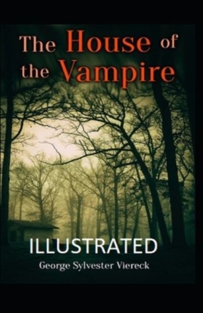 Cover for George Sylvester Viereck · The House of the Vampire Illustrated (Paperback Book) (2021)