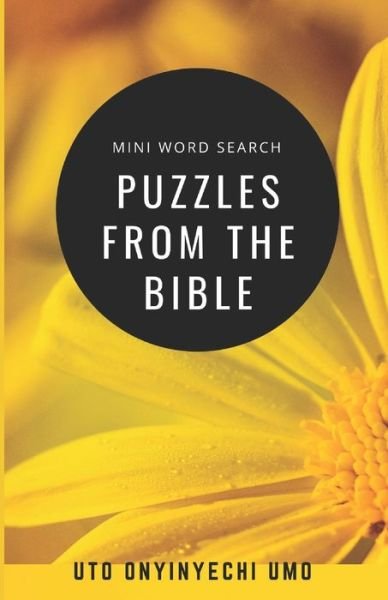 Mini word search puzzles from the Bible - Uto Onyinyechi Umo - Boeken - Independently Published - 9798706944759 - 21 maart 2021