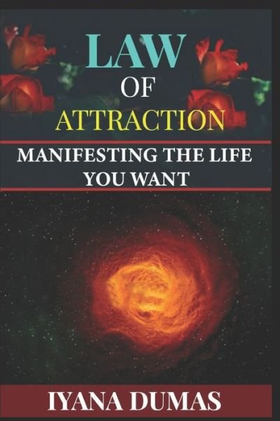 Law of Attraction - Iyana Dumas - Livros - Independently Published - 9798729925759 - 29 de março de 2021