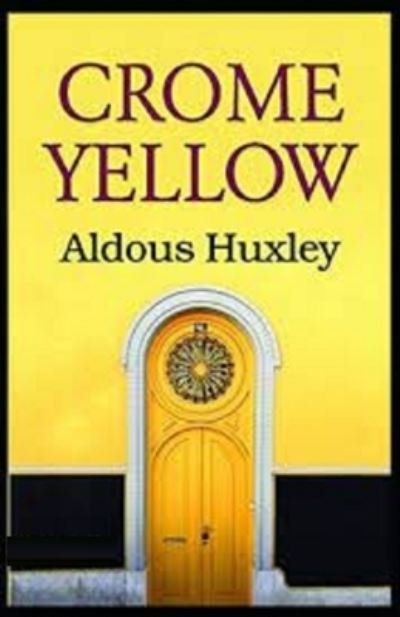 Cover for Aldous Huxley · Crome Yellow Illustrated (Taschenbuch) (2021)