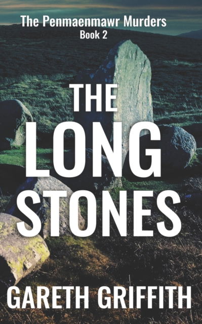 Cover for Gareth Griffith · The Long Stones - The Penmaenmawr Murders (Paperback Book) (2022)