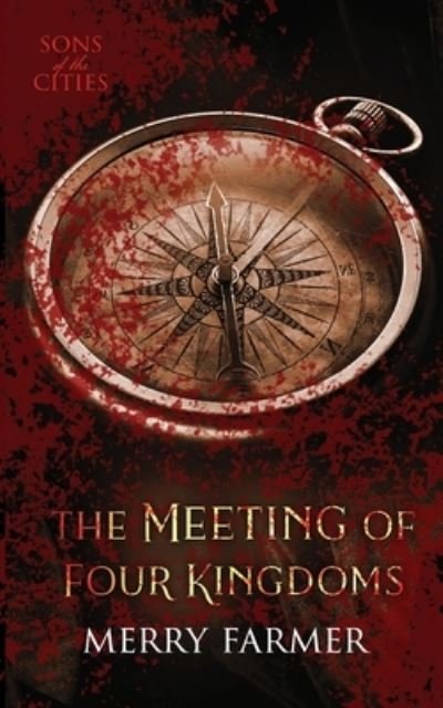 Cover for Merry Farmer · The Meeting of Four Kingdoms - The Sons of the Cities (Pocketbok) (2022)