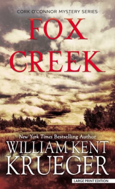 Fox Creek - William Kent Krueger - Books - Cengage Gale - 9798885780759 - September 7, 2022