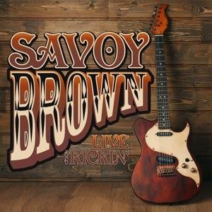 Cover for Savoy Brown · Live and Kickin' (CD) (2017)