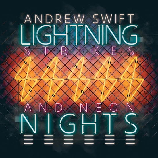 Cover for Andrew Swift · Lightning Strikes And Neon Nights (CD) (2023)