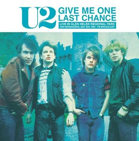 Give Me One Last Chance: Live In Glen Helen Regional Park, San Bernardino , May 30 1983 - FM Broadcast - U2 - Muziek - DEAR BOSS - 0634438317760 - 10 februari 2023