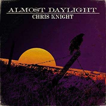 Cover for Chris Knight · Almost Daylight (CD) (2019)