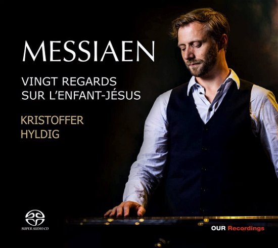 Vingt Regards Sur L Enfant-jesus - Messiaen / Hyldig - Musik - Our Recordings - 0747313167760 - 9. juni 2023