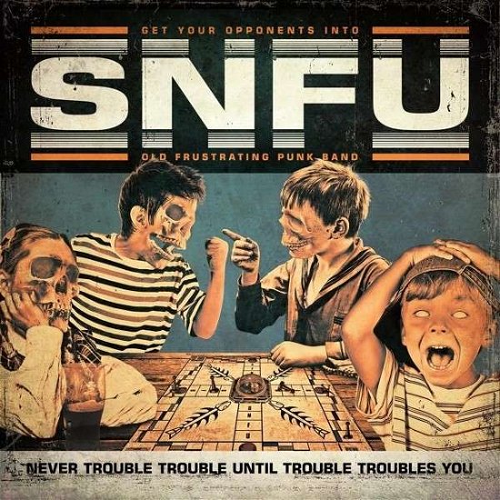 Cover for Snfu · Never Trouble Trouble Until Trouble Troubles (CD) (2013)