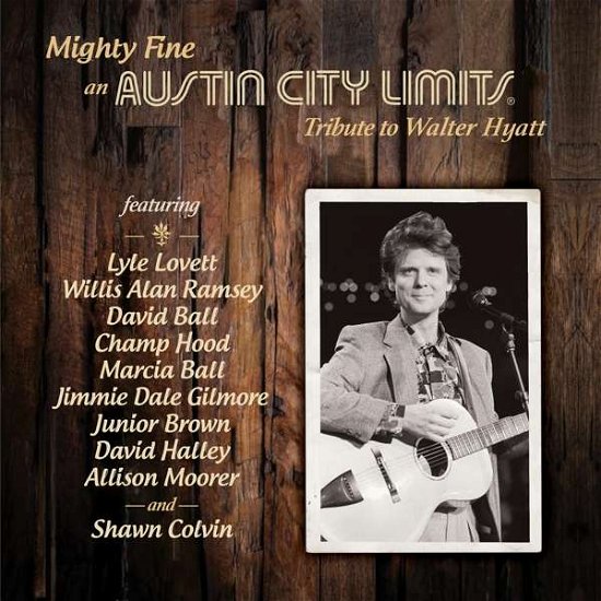 Cover for Mighty Fine: an Austin City Limits Tribute / Var · Mighty Fine: An Austin City Limits Tribute To Walter Hyatt (CD) (2021)