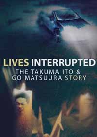 Lives Interrupted - The Takuma Ito & Go - Lives Interrupted - Film - DREAMSCAPE - 0818506021760 - 2 februari 2018