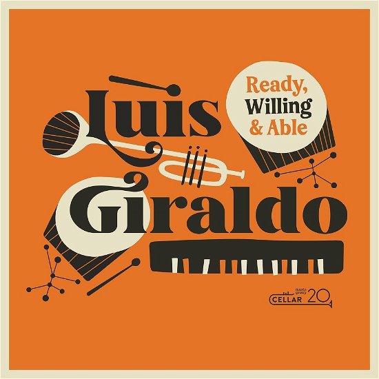 Ready, Willing, and Able - Luis Giraldo - Muziek - CELLAR LIVE - 0875531024760 - 18 augustus 2023